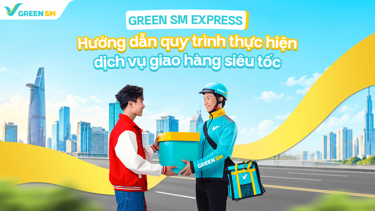Hướng dẫn quy trình thực hiện dịch vụ giao hàng siêu tốc
