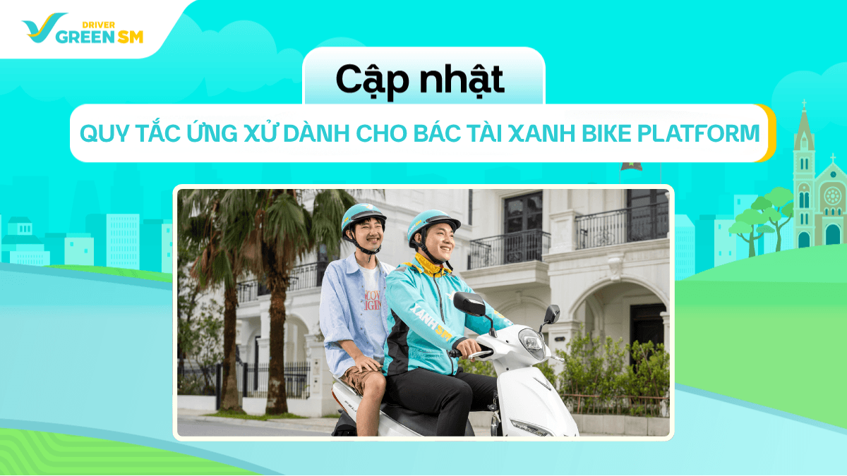 Cập nhật bộ quy tắc ứng xử dành cho Bác Tài Xanh Bike Platform