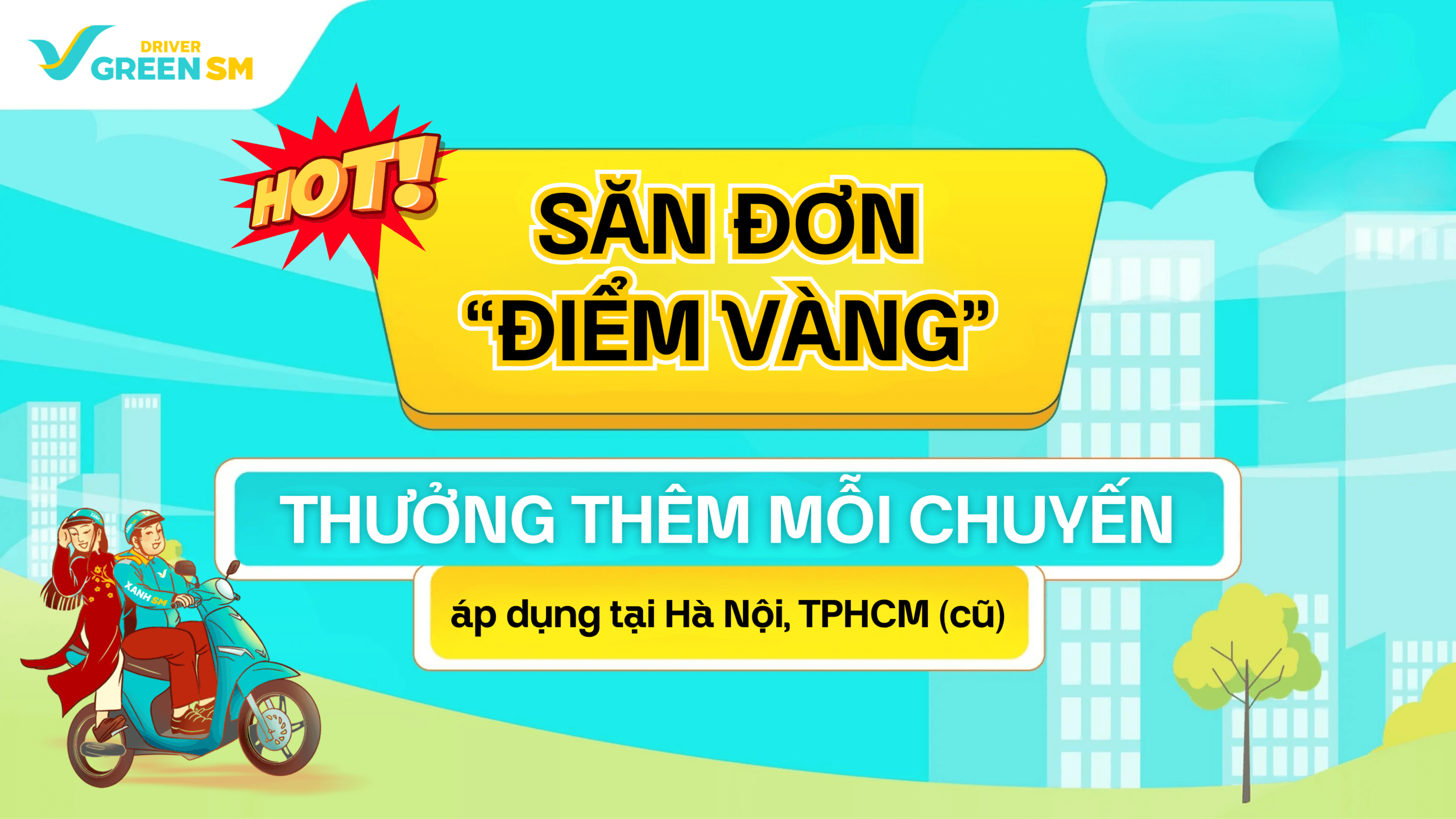[Hà Nội & TP.HCM] Chủ động chọn giờ – Thưởng thêm mỗi cuốc tại điểm vàng!