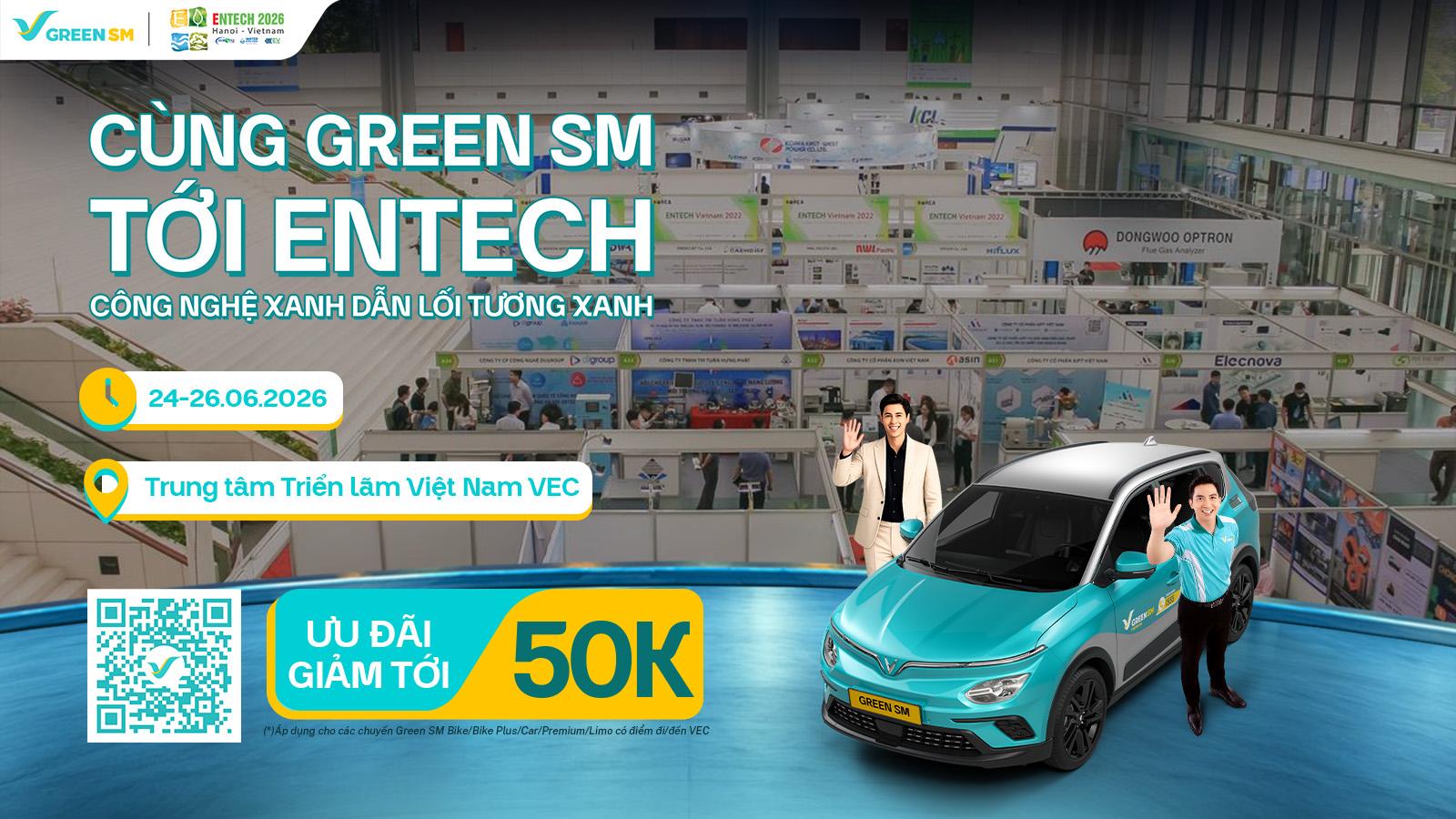 Green SM đồng hành cùng Triển lãm ENTECH Hanoi 2026 - Ưu đãi di chuyển lên đến 20%