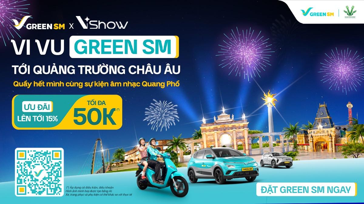 Green SM đồng hành cùng VSHOW Quang Phổ, mang đến hành trình di chuyển xanh và nhiều ưu đãi hấp dẫn
