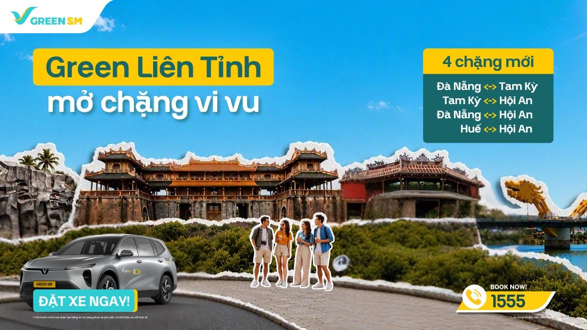Green Liên Tỉnh mở 4 chặng mới ở Đà Nẵng, Hội An, Tam Kỳ và Huế giá chỉ từ 60K/chuyến