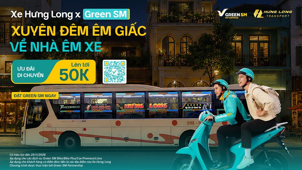 Xe Hưng Long x Green SM: Xuyên đêm êm giấc, về nhà êm xe - Ưu đãi di chuyển lên tới 50.000 đồng